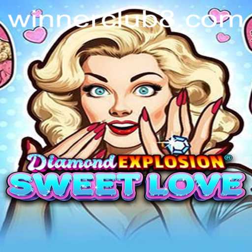 Discover the Thrill of DiamondExplosionSweetLove: Enter the Winner Club